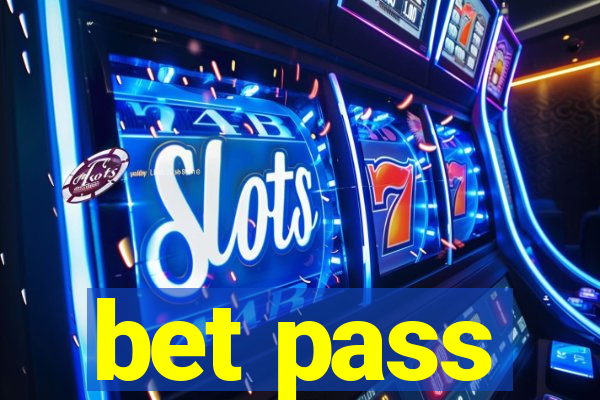 bet pass