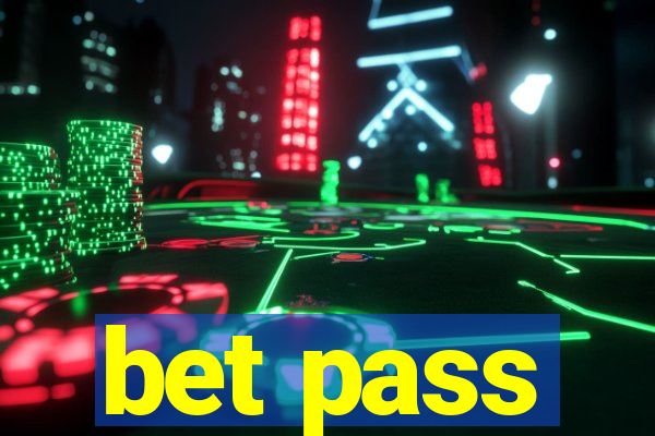 bet pass