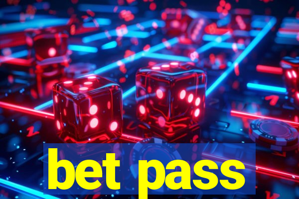 bet pass