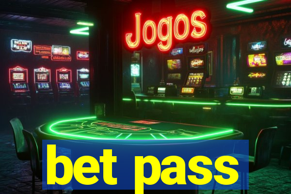 bet pass