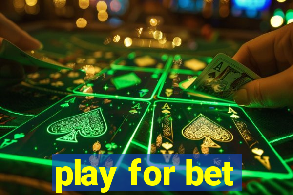 play for bet