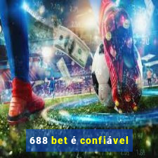 688 bet é confiável