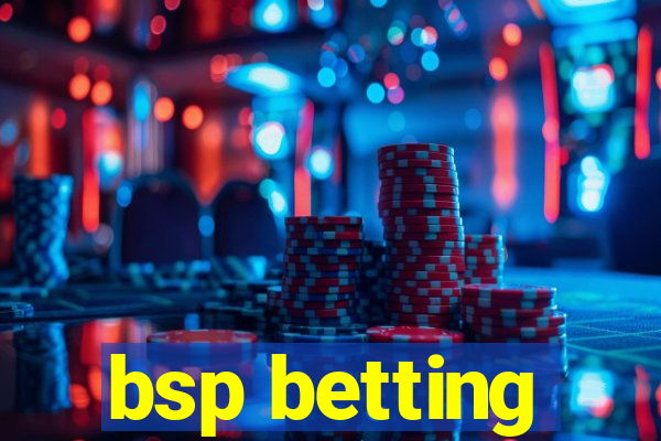 bsp betting