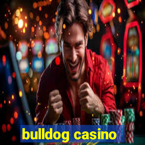 bulldog casino