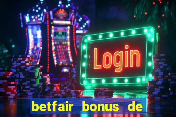 betfair bonus de boas vindas