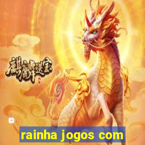 rainha jogos com