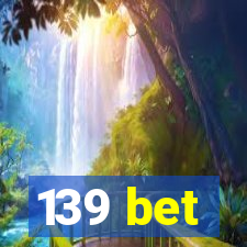 139 bet