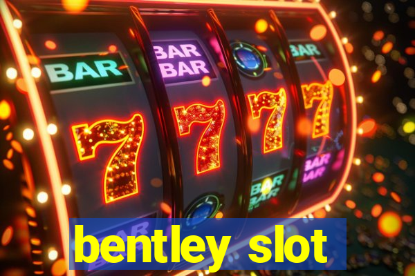 bentley slot