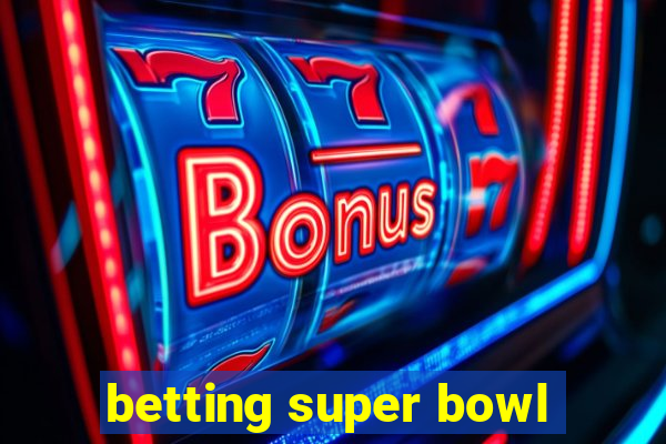 betting super bowl