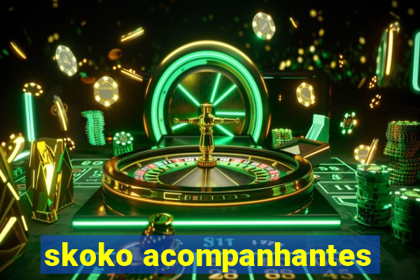 skoko acompanhantes