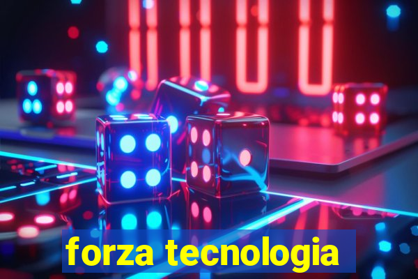 forza tecnologia