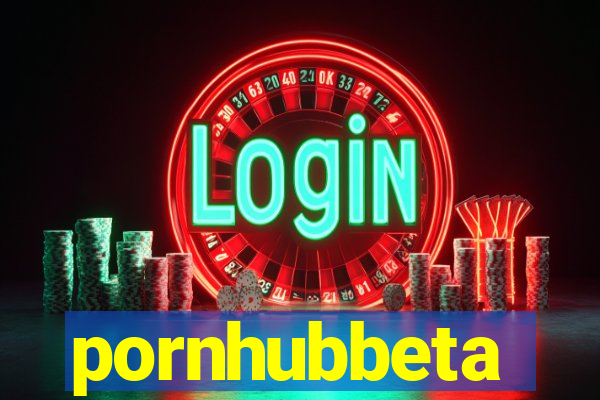 pornhubbeta