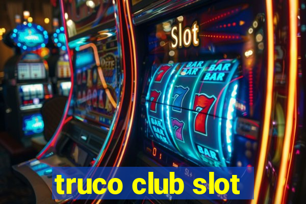 truco club slot