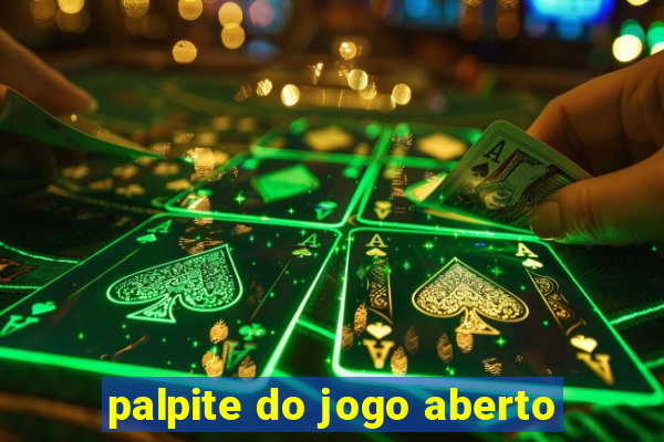 palpite do jogo aberto