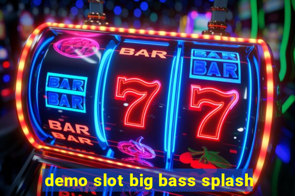 demo slot big bass splash