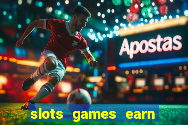 slots games earn cash money pf2