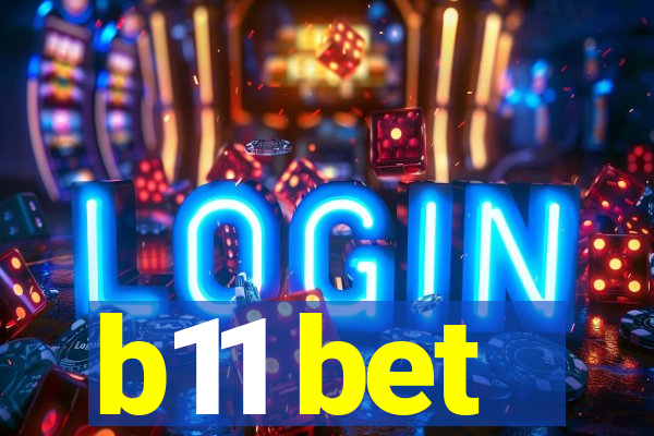 b11 bet