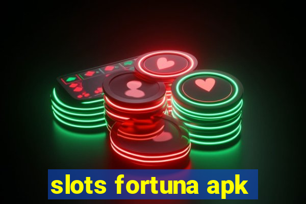 slots fortuna apk