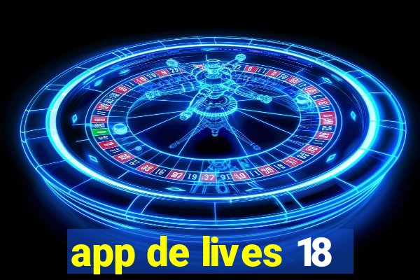 app de lives 18