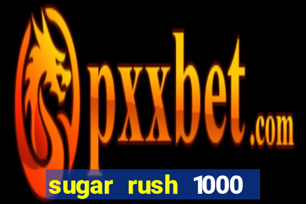 sugar rush 1000 demo slot