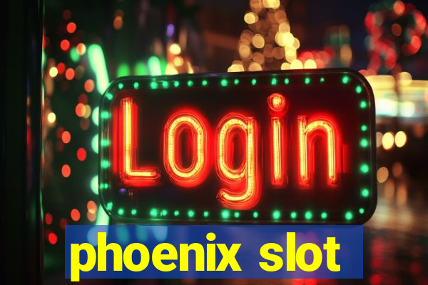 phoenix slot