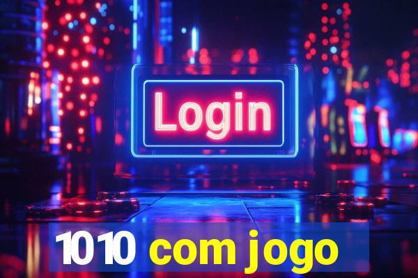 1010 com jogo