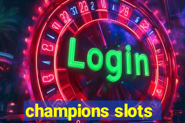 champions slots