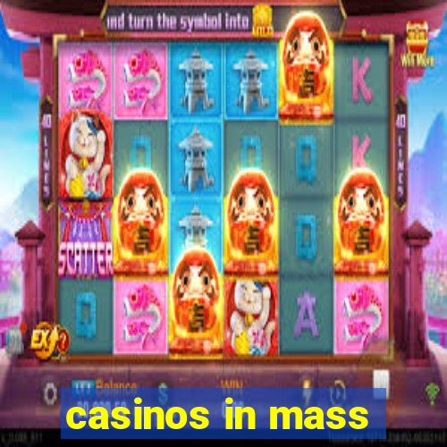 casinos in mass