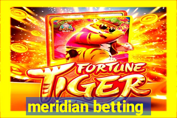 meridian betting