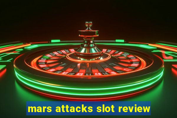 mars attacks slot review