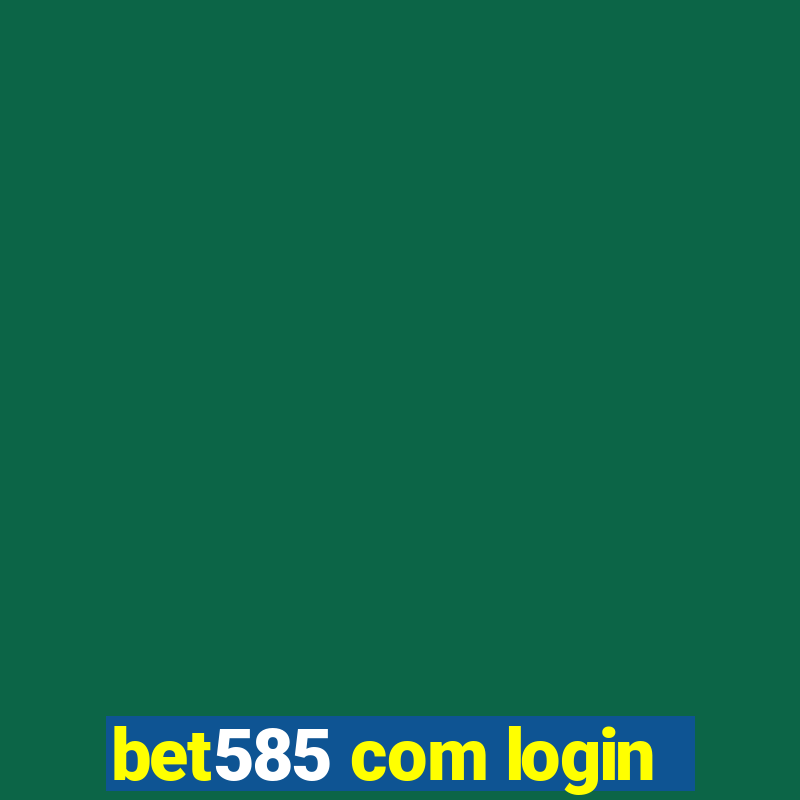 bet585 com login