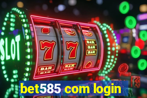 bet585 com login