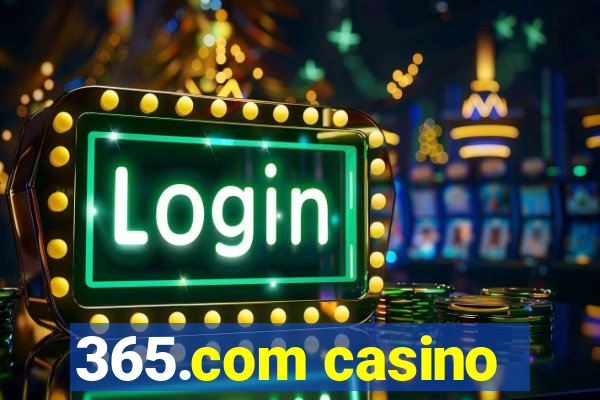 365.com casino