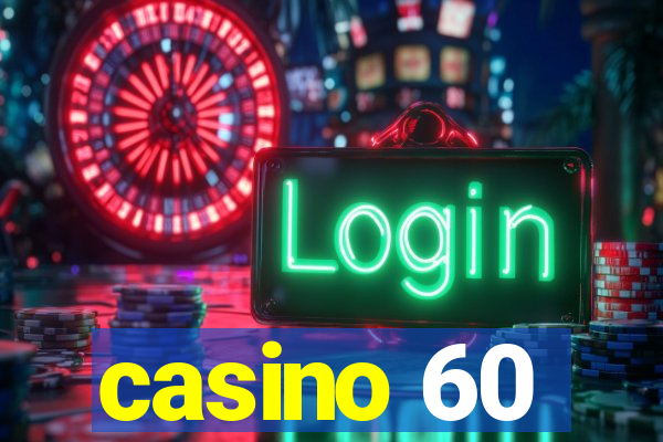 casino 60