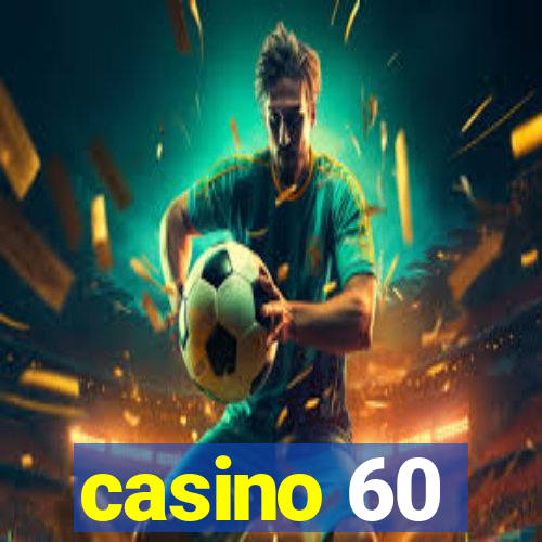 casino 60