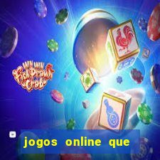 jogos online que ganham dinheiro