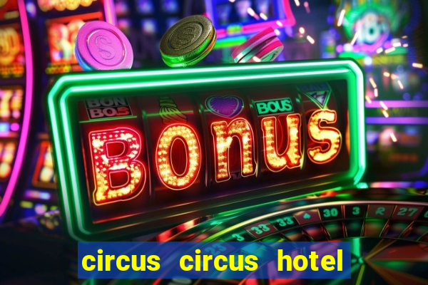 circus circus hotel & casino