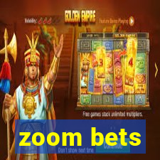 zoom bets