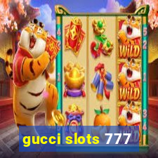 gucci slots 777