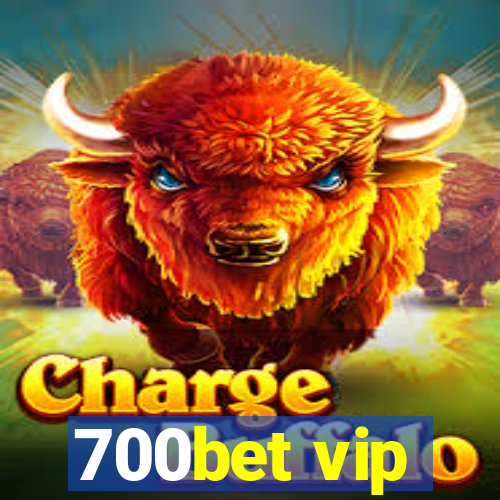 700bet vip