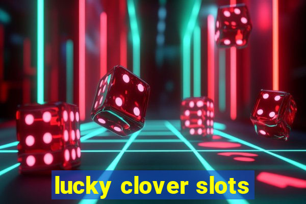 lucky clover slots