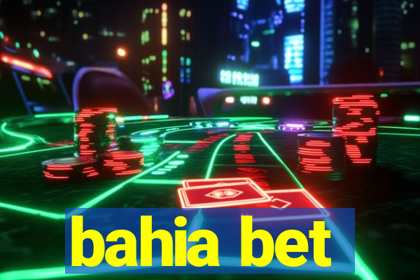 bahia bet