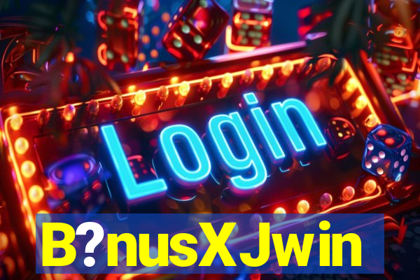 B?nusXJwin