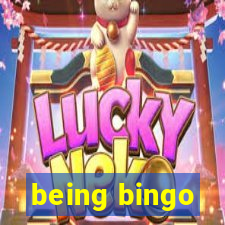 being bingo