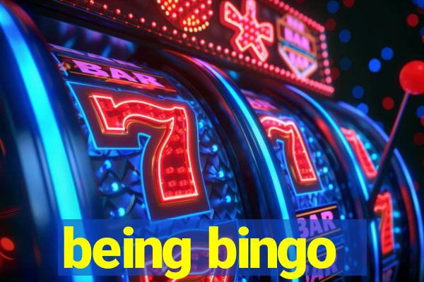 being bingo