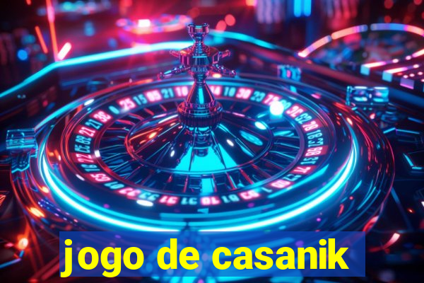 jogo de casanik