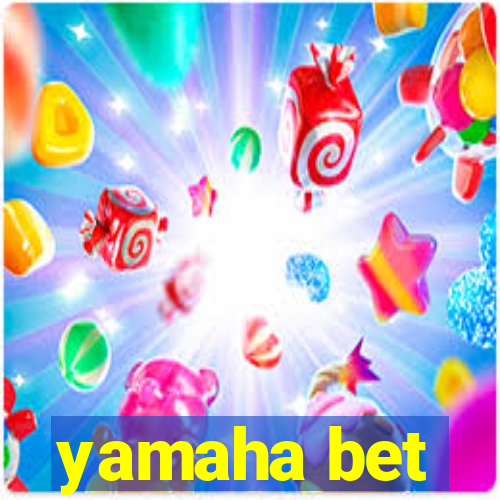 yamaha bet