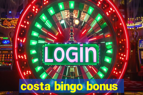 costa bingo bonus