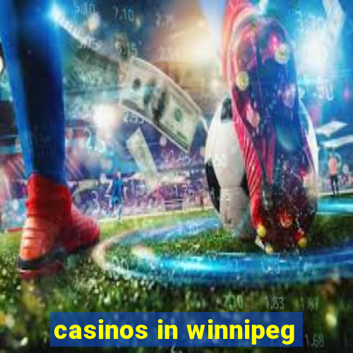 casinos in winnipeg