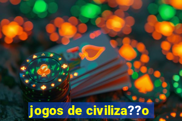 jogos de civiliza??o